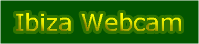The famous Ibiza-Web-Cams ! See Ibiza live - Inside and Outside !